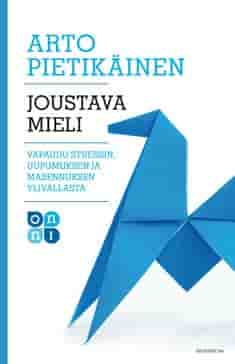 Joustava mieli : vapaudu stressin, uupumuksen ja masennuksen ylivallasta